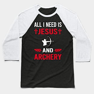 I Need Jesus And Archery Archer Arrow Arrows Bow Baseball T-Shirt